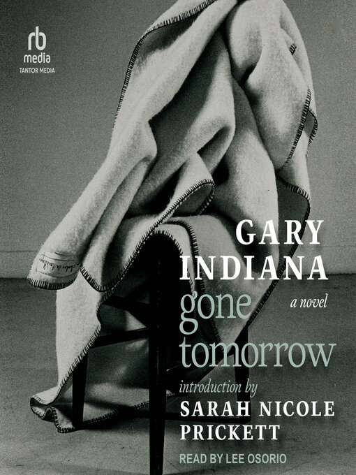 Title details for Gone Tomorrow by Gary Indiana - Available